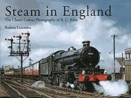 9780711033887 : Steam in England - The classic colour photography of R.C. Riley
