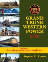 1582485828 : Grand Trunk Western Power In Color: Vol.1 Modern Steam and First Generation Diesels (Hardcover) - In Stock