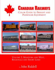 1582482306 : Canadian Railways Color Guide to Freight & Passenger Equipment, Vol. 2: Manitoba & West (Hardcover) - In Stock